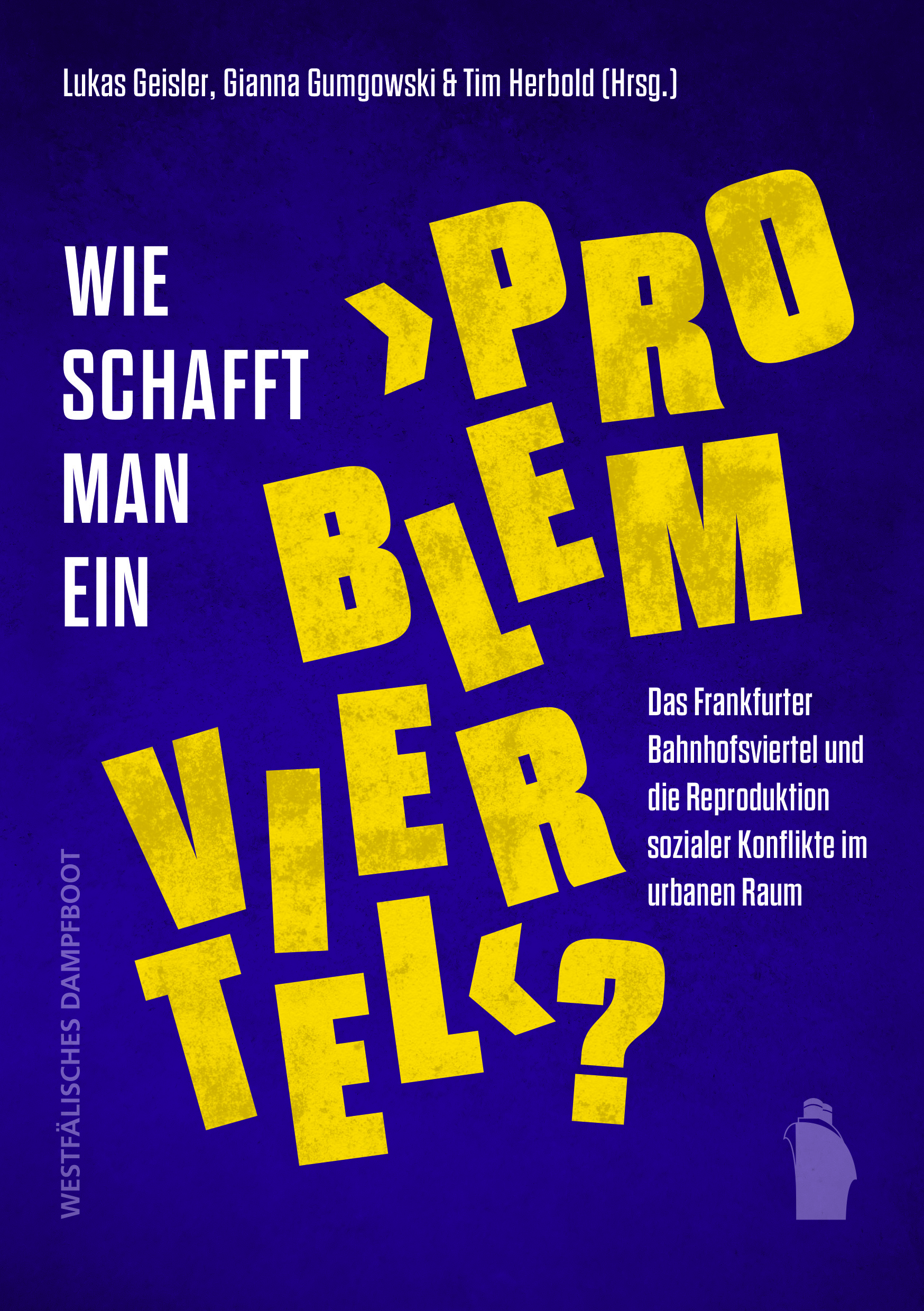 Wie schafft man ein »Problemviertel«?